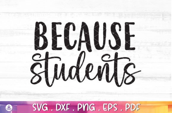 Because Students Svg, Teacher Svg: A Versatile Design for Embroidery