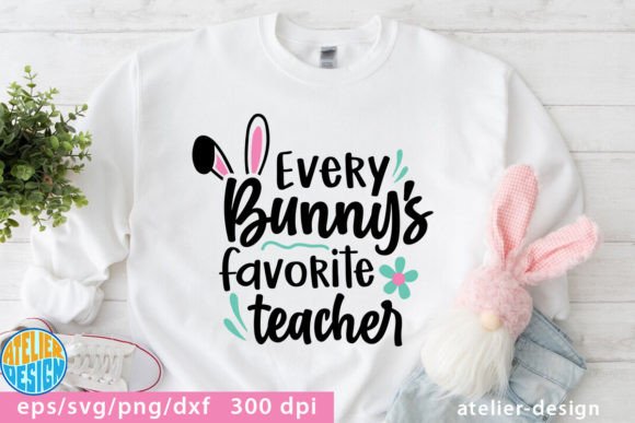 Every Bunny's Favorite Teacher SVG T-Shirt
