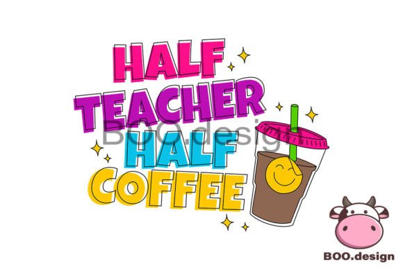 Half Teacher Half Coffee SVG: A Perfect Blend
