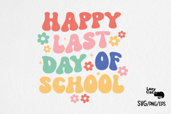 Teacher SVG Happy Last Day of School: A Closer Look