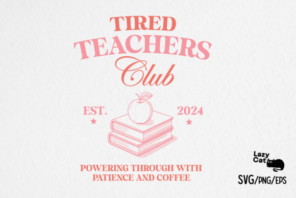 Teacher SVG Tired Teachers Club: A Versatile Design